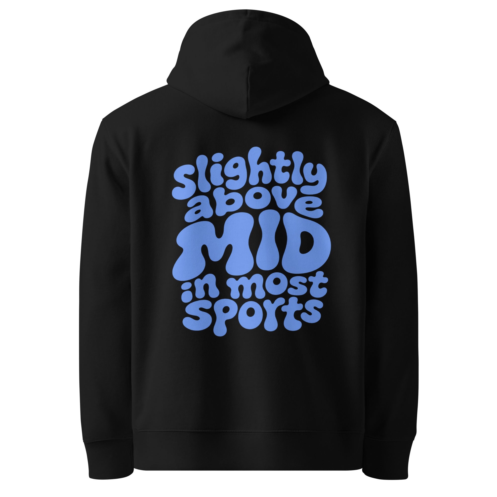 Slightly Above MID Hoodie - cotton cartel