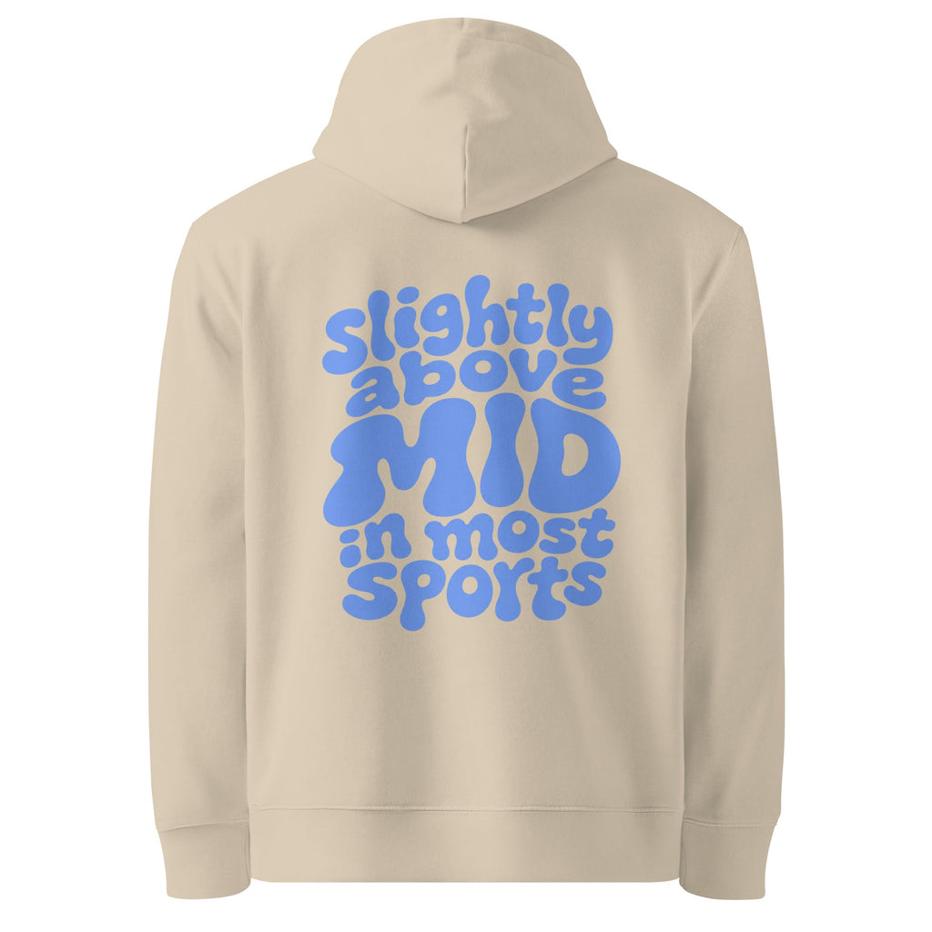 Slightly Above MID Hoodie - cotton cartel