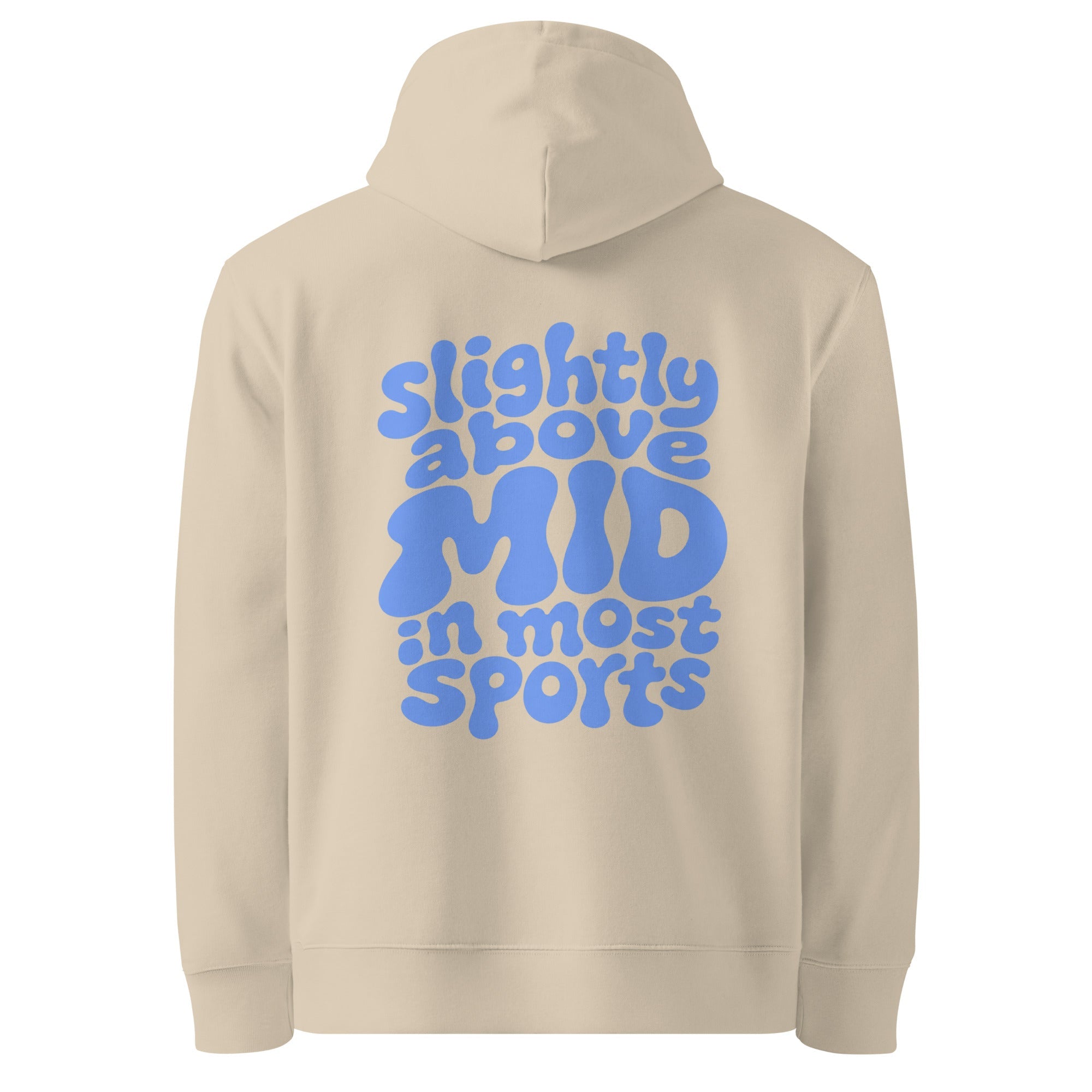 Slightly Above MID Hoodie - cotton cartel